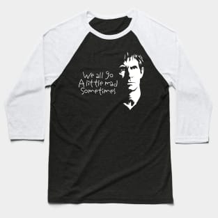 Norman Bates - We all go a little mad… Baseball T-Shirt